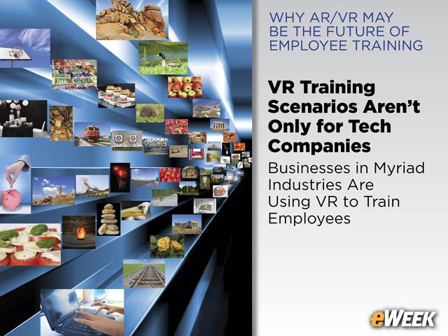 VR Training Scenarios Aren't Only for Tech Companies